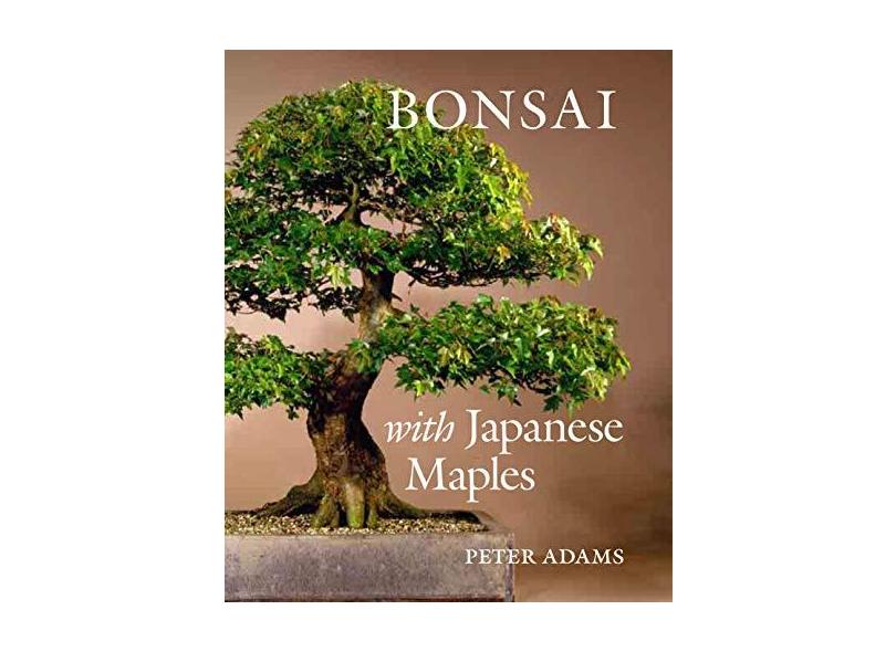 Bonsai With Japanese Maples - "adams, Peter" - 9780881928099