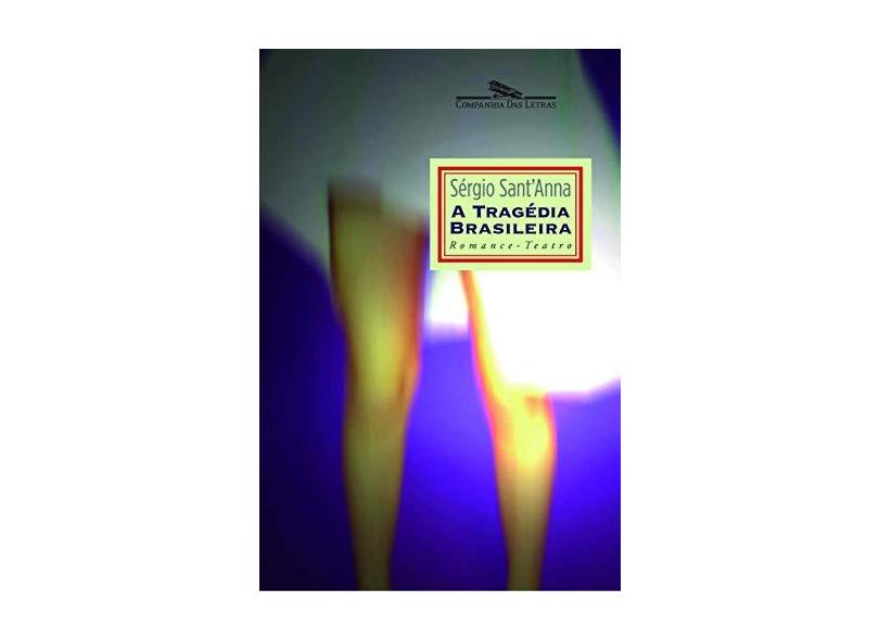 A Tragédia Brasileira - Sant'anna, Sergio - 9788535906868