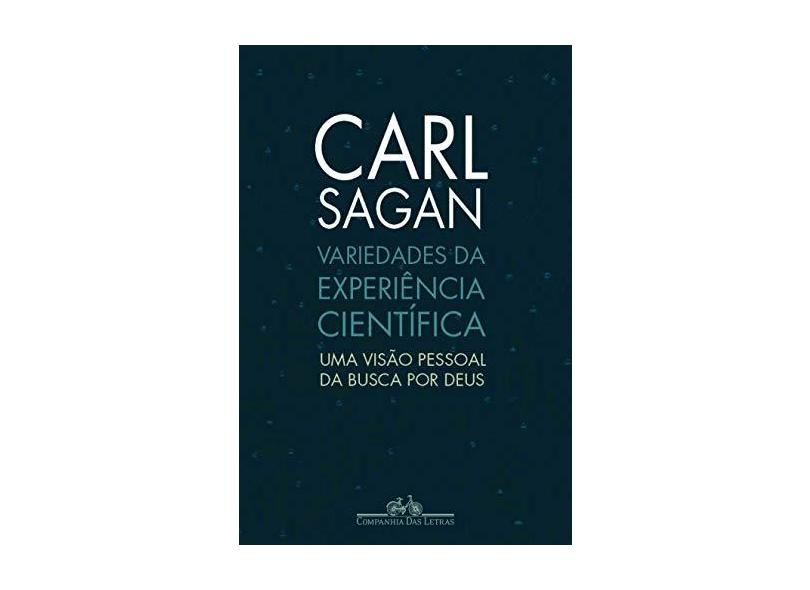 Variedades da Experiência Científica - Uma Visão Pessoal da Busca Por Deus - Sagan, Carl - 9788535911329