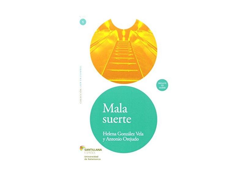 Mala Suerte: Nivel 1 - Colección Leer en Español - Antonio Orejudo, Helena Gonzáles Vela - 9788516082956