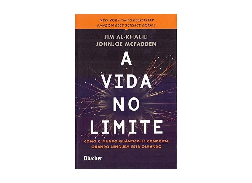 A Vida No Limite - Como o Mundo Quântico Se Comporta Quando Ninguém Está Olhando - Al-khalili, Jim ; Mcfadden, Johnjoe - 9788521210481