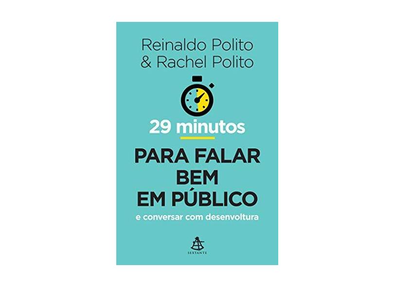 29 Minutos Para Falar Bem em Público - Reinaldo Polito - 9788543102962