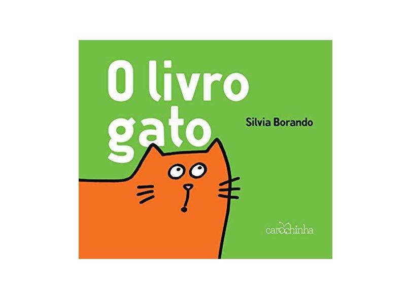 O Livro Gato - Silvia Borando - 9788595540071