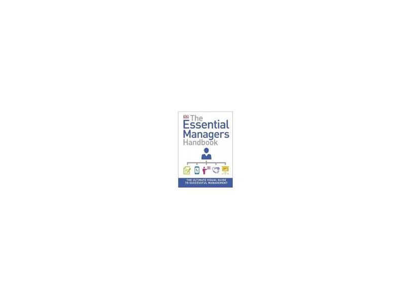 The Essential Managers Handbook: The Ultimate Visual Guide to ...