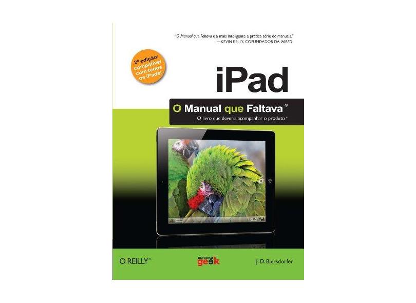 iPad - O Manual Que Faltava - 2ª Ed. 2013 - Biersdorfer, J. D. - 9788578731472