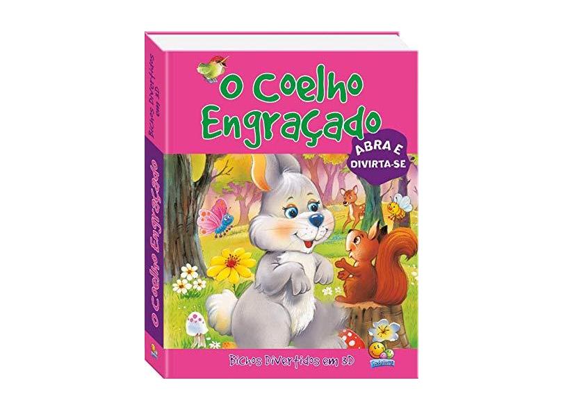 O Coelho Engraçado - Col. Bichos Divertidos em 3d - Todolivro - 9788573897906