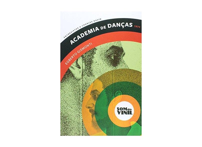Academia de Danças 1974 - Egberto Gismonti - Col. Som do Vinil - Gavin, Charles - 9788564528635