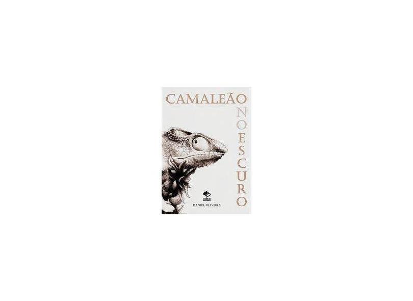 Camaleão no Escuro - Daniel Oliveira - 9788591897322