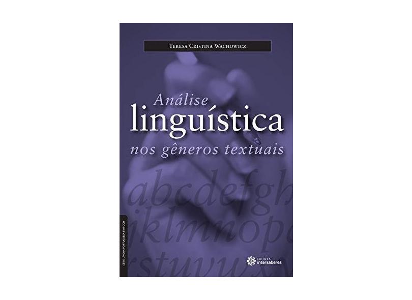 Análise linguística nos gêneros textuais - Teresa Cristina Wachowicz - 9788582121368