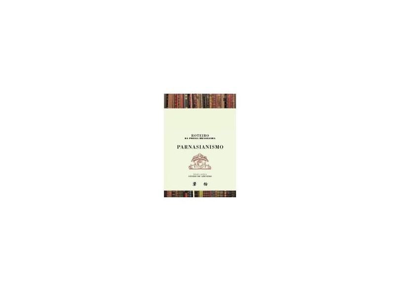 Roteiro da Poesia Brasileira - Parnasianismo - Varios Autores - 9788526011465