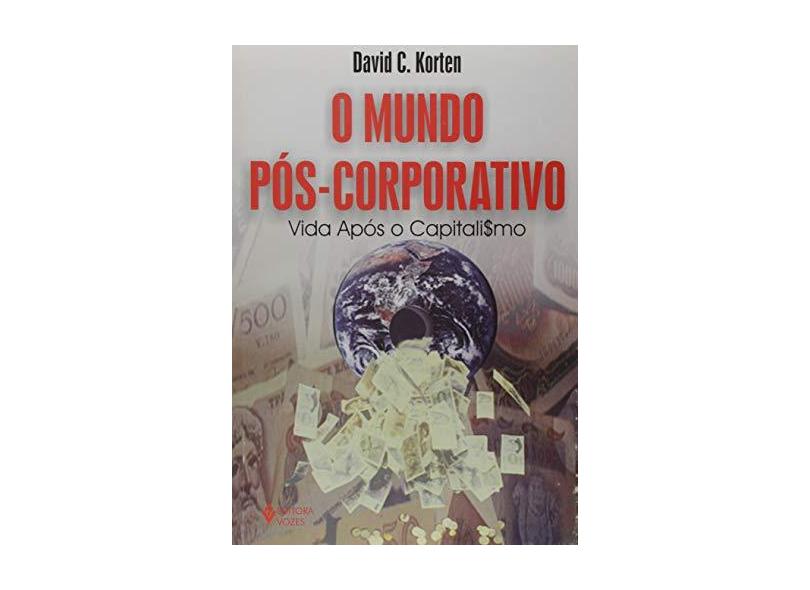 Mundo Pos-Corporativo, O - David C. Korten - 9788532626523