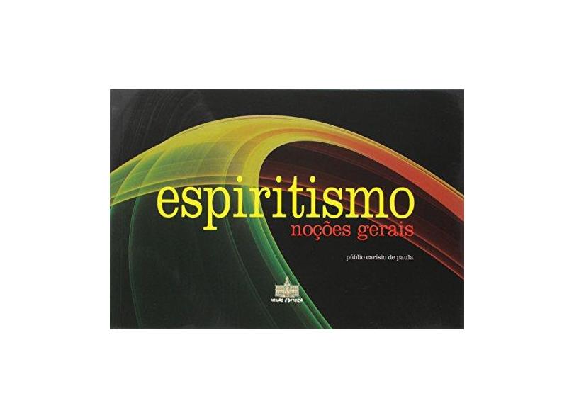 Noções Gerais de Espiritismo - Vários Autores - 9788587538857