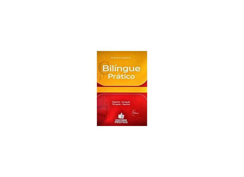 Minidicionário Bilíngue Prático - Português/espanhol - Espanhol/português - Editora Positivo - 9788538505587