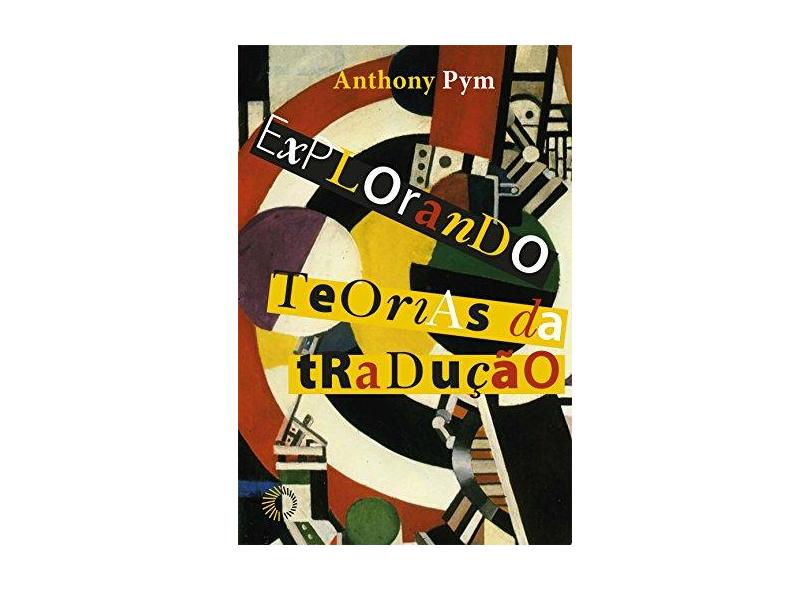Explorando Teorias da Tradução - Pym, Anthony - 9788527311076