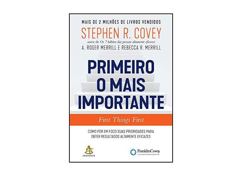 Primeiro o Mais Importante - Covey, Stephen R. - 9788543105475
