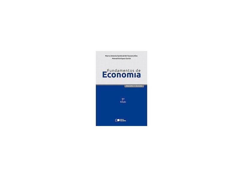 Fundamentos de Economia - 5ª Ed. 2014 - Vasconcellos, Marco Antonio S.; Garcia, Manuel E. - 9788502616325
