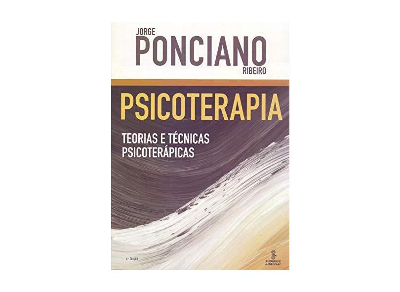 Psicoterapia - Teorias e Técnicas Psicoterápicas - Ribeiro, Jorge Ponciano; Ribeiro, Jorge Ponciano - 9788532308962