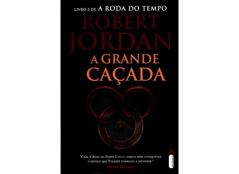 A Grande Caçada - A Roda do Tempo - Vol. 2 - Robert Jordan - 9788580575156