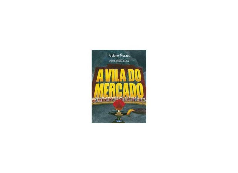 A Vila do Mercado - Moraes, Fabiano - 9788524917684