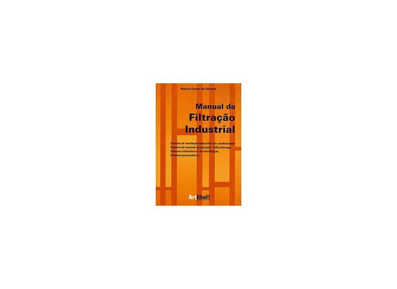 Manual da Filtração Industrial - Gomes De Oliveira, Marcos - 9788588098756