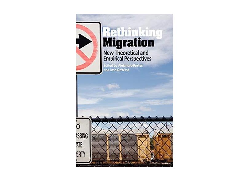 Rethinking Migration: New Theoretical and Empirical Perspectives com o ...