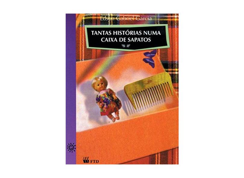 Tantas Histórias Numa Caixa de Sapatos - Col. Tantas Histórias - Garcia, Edson Gabriel - 9788532217547