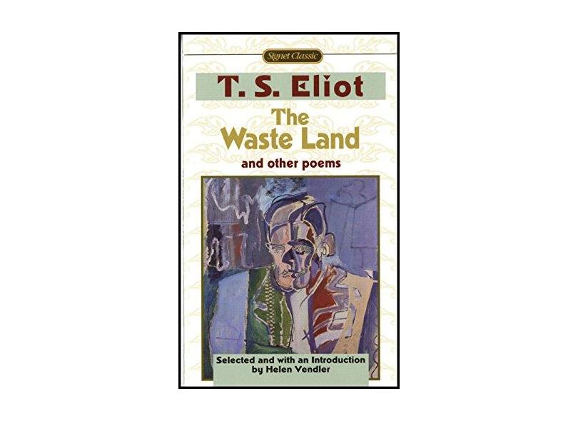 The Waste Land And Other Poems - "eliot, T. S." - 9780451526847