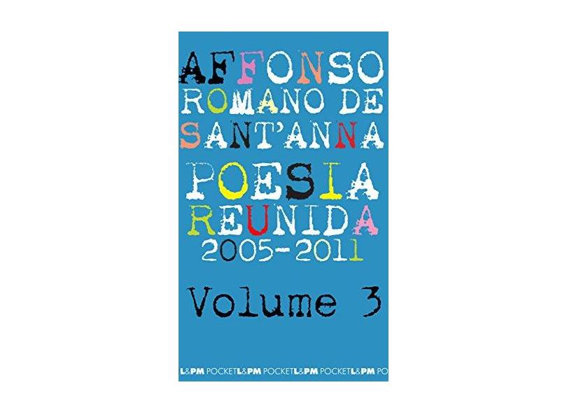 Poesia Reunida 2005 -2011 - Volume 3. Coleção L&PM Pocket - Livro De Bolso - 9788525431806