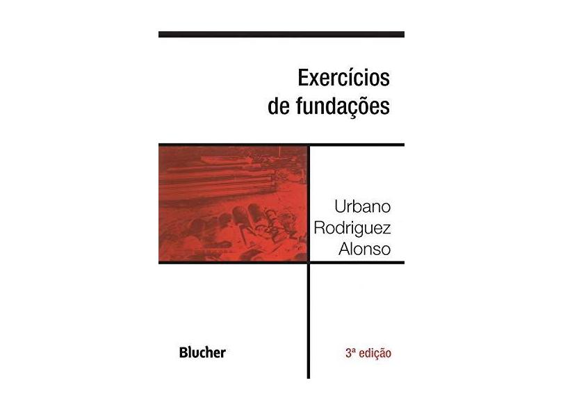 Exercícios de Fundações - Urbano Rodriguez Alonso - 9788521213840