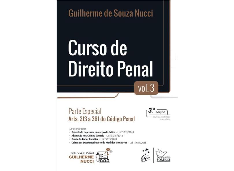 Curso de Direito Penal - Vol. 3 - Parte Especial - Arts. 213 a 361 do Código Penal: Volume 3 - Guilherme De Souza Nucci - 9788530982508
