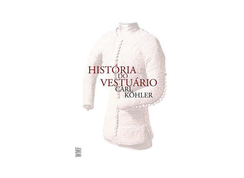 História do vestuário - Carl Kohler - 9788578271138