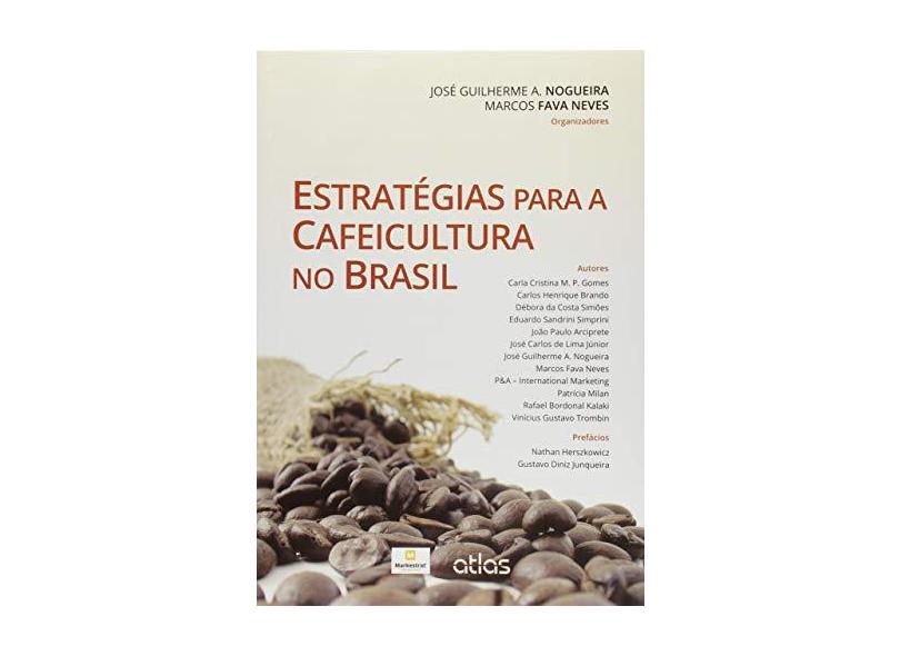 Estratégias Para A Cafeicultura No Brasil - Neves, Marcos Fava; Nogueira, José Guilherme A. - 9788522494903