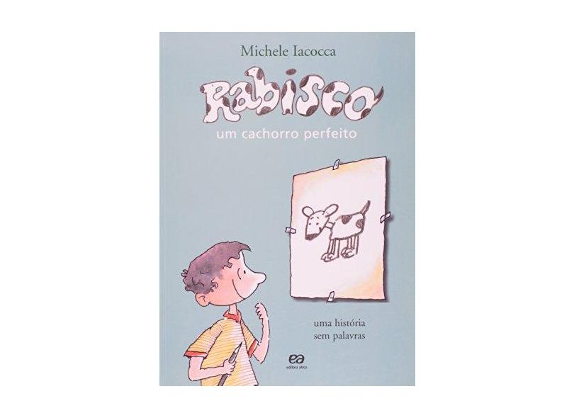 Rabisco - Um Cachorro Perfeito - Col. Livros Sem Palavras - Iacocca, Michele - 9788508116218