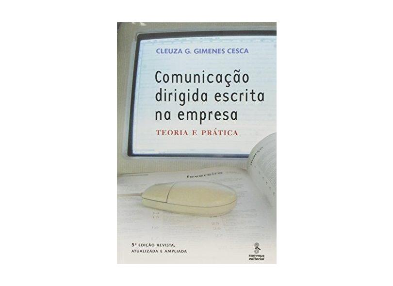 Comunicacao Dirigida Escrita na Empresa - 2ª Ed. 2006 - Cesca, Cleusa G. G. - 9788532300478