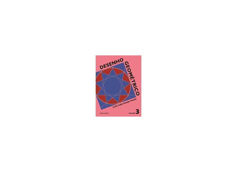 Desenho Geométrico - Ensino Fundamental - Volume 3 - Cecilia Fujiko Kanegae - 9788526266001