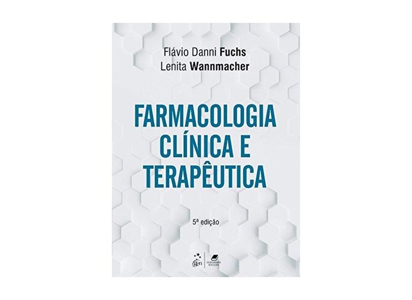 Farmacologia Clínica e Terapêutica - Flávio Danni Fuchs - 9788527731041