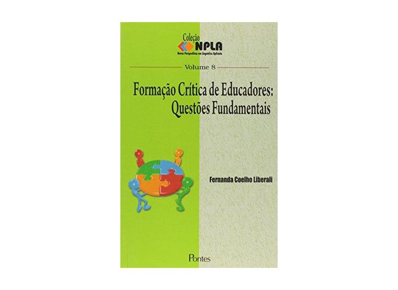Formacao Critica De Educadores - Questoes Fundamentais - Fernanda Coelho Liberali - 9788571133297