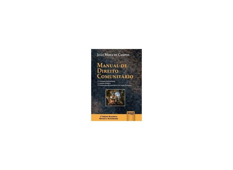 Manual de Direito Comunitário - 2ª Ed. - Campos, João Mota De - 9788536218380