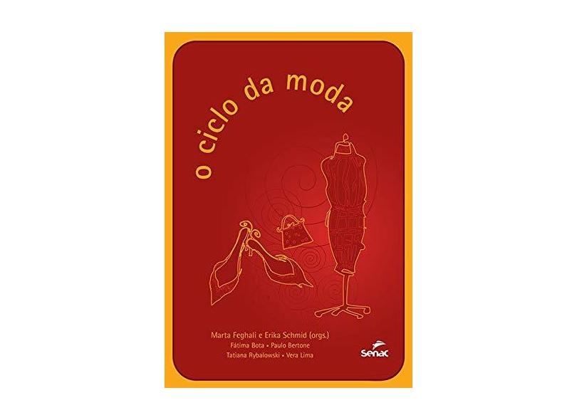 O Ciclo da Moda - Feghali, Marta Kasznar; Schmid, Erika - 9788577560028