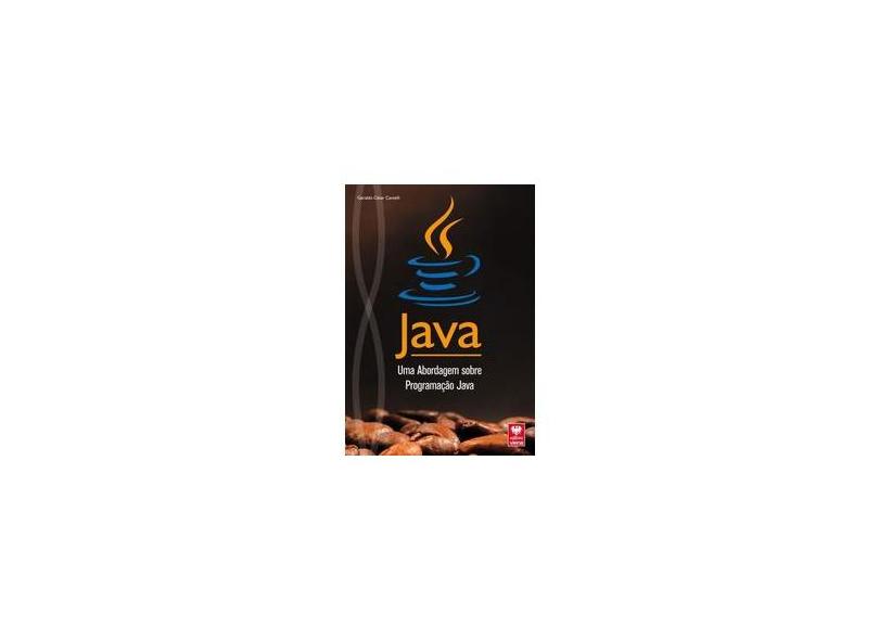 Java - Uma Abordagem Sobre Programação Java - Cantelli, Geraldo Cesar - 9788537103661