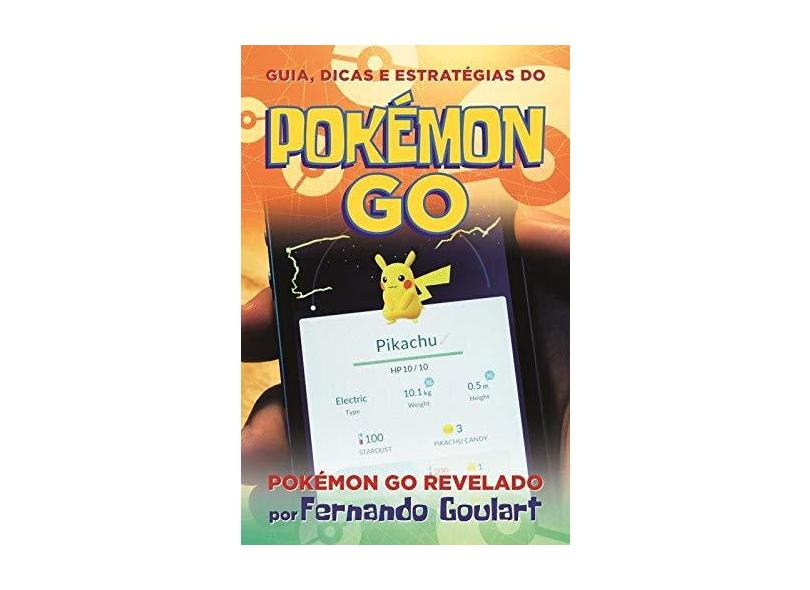 Guia, Dicas e Estratégias do Pokémon Go - Fernando Goulart - 9788544104668