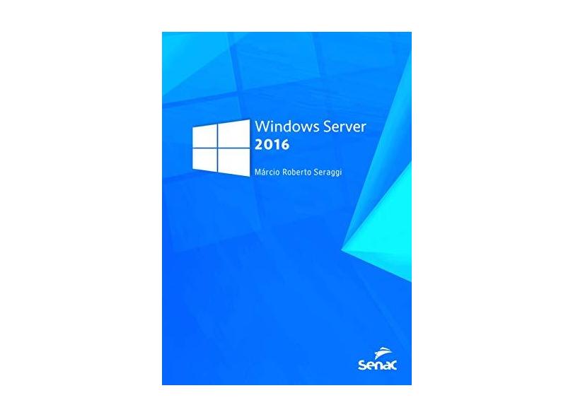 Windows Server.2016 - Márcio Roberto Seraggi - 9788539611676