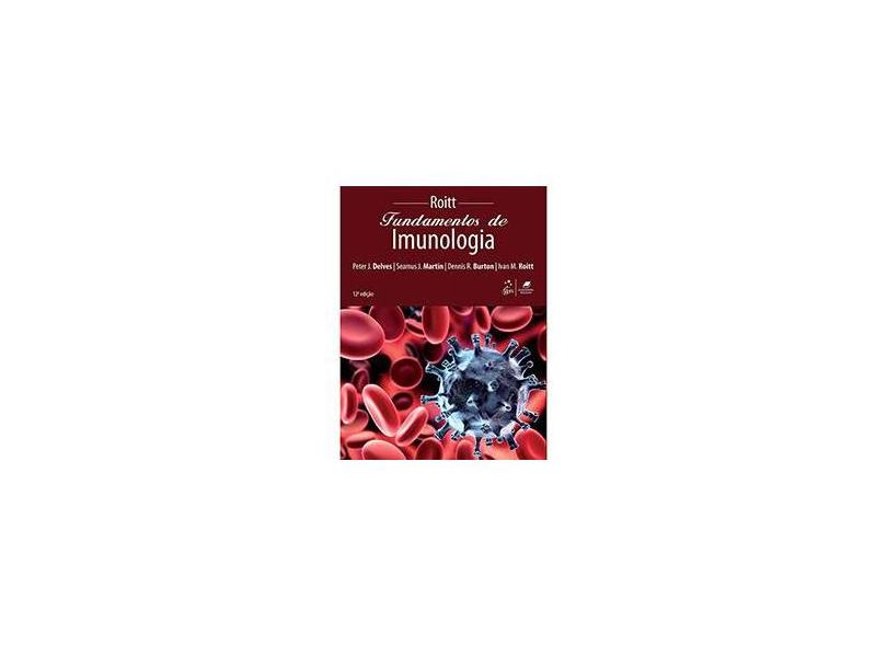 Fundamentos de Imunologia - 12ª Ed. 2013 - Roitt, Ivan M. - 9788527721424