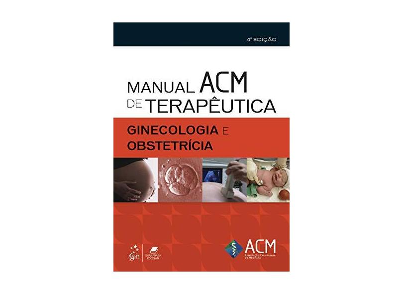 MANUAL ACM DE TERAPEUTICA EM GINECOLOGIA E OBSTETRICIA - Acm - Associacao Cat - 9788535287189