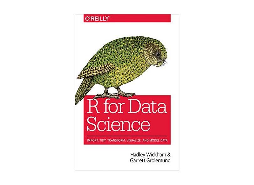 R for Data Science - Garrett Wickham - 9781491910399
