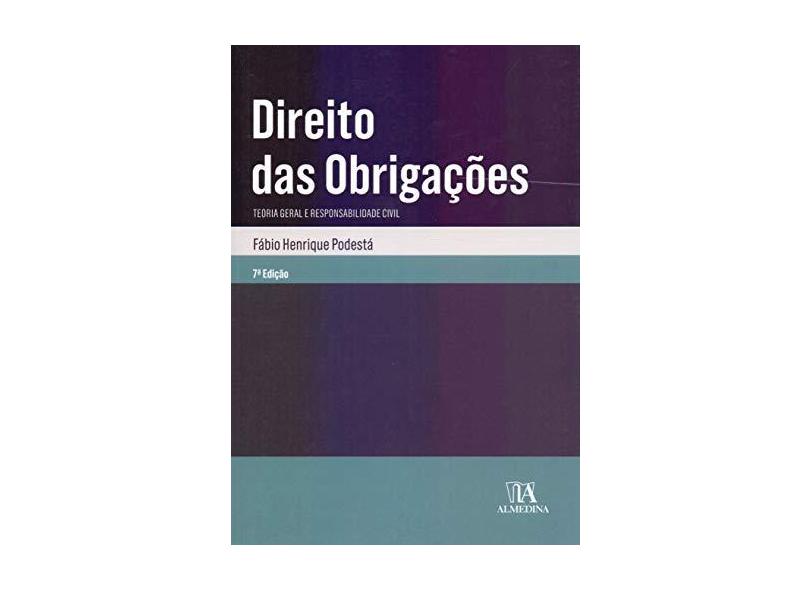 Direito Das Obrigações - Teoria Geral E Responsabilidade Civil - Fabio Henrique Podestá - 9788584933877