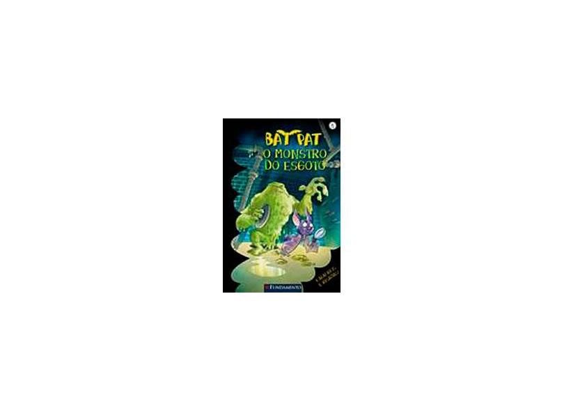 Bat Pat 5 - O Monstro do Esgoto - Pavanello, Roberto - 9788576765448