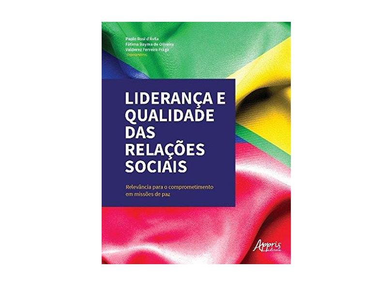 Liderança E Qualidade Das Relações Sociais - "oliveira, Fatima Bayma De" - 9788547310646