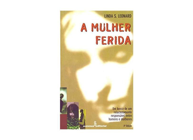 A Mulher Ferida - Leonard, Linda Schierse - 9788532306272