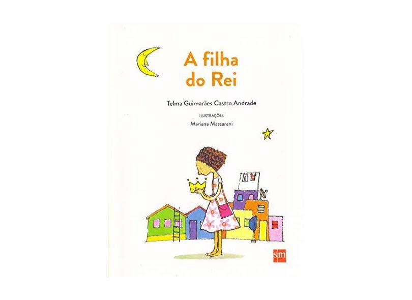 A Filha do Rei - Col. Muriqui - 2ª Ed. 2015 - Andrade, Telma Guimarães Castro - 9788541812412